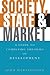 Society, State and Market: A Guide to Competing Theories of Development