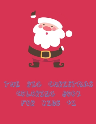the-big christmas coloring book for kids +2: New and Expanded Editions, 40 Unique Designs, Ornaments, Christmas Trees, Wreaths, and More