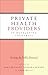 Private Health Providers in Developing Countries: Serving the Public Interest (Studies in International Health Policy and Practice)