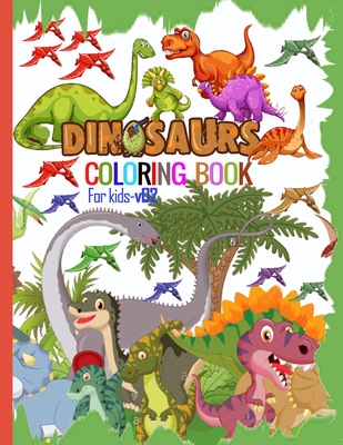 Dinosaur Coloring Book for Kids v02: Great Gift for Boys & Girls, Ages 4-8 | 94 pages Completely different dinosaur train coloring book | Completely ... coloring book Gift for Kids and Children