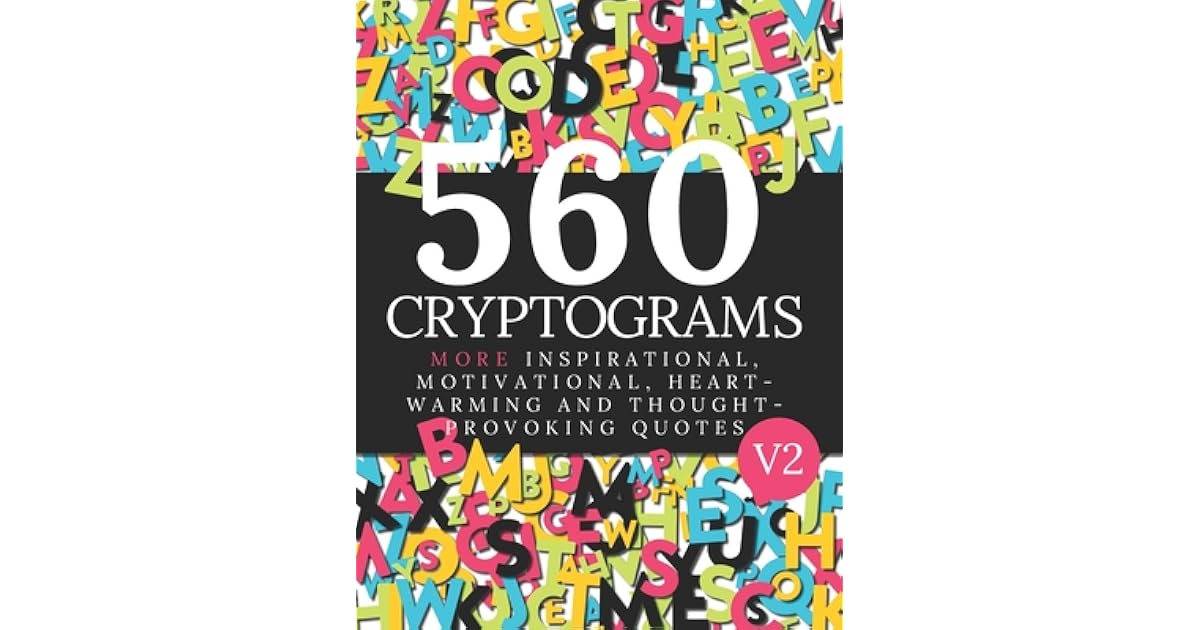 560 Cryptogram Puzzles Vol 2 Cryptogram Books For Adults and Smart Kids. Can You Solve These