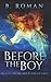 Before The Boy