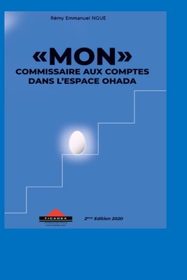 "MON COMMISSAIRE" AUX COMPTES DANS L"ESPACE OHADA (French Edition)