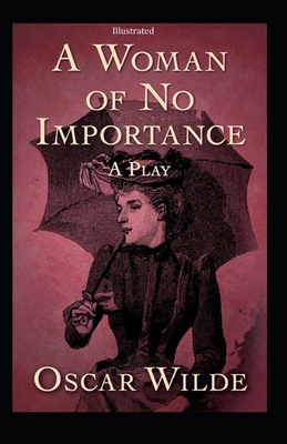 A Woman of No Importance Illustrated