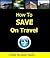 How to Save on travel
