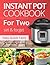 Instant Pot Cookbook For Two by Michelle Sanders