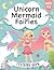 Unicorn, Mermaid and Fairie...