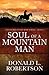 Soul of a Mountain Man: Logan Mountain Man Series - Book 1 (A Logan Mountain Man Series)