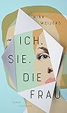 Ich. Sie. Die Frau
