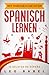 Mit Kurzgeschichten Spanisch lernen – 15 relatos de España by Leo Babel