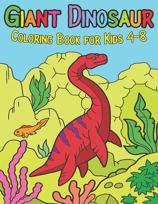 Giant Dinosaur Coloring Book for Kids 4-8: T Rex Book For Toddlers | Wonder Jurassic Dream | Gift for Boys And Girls