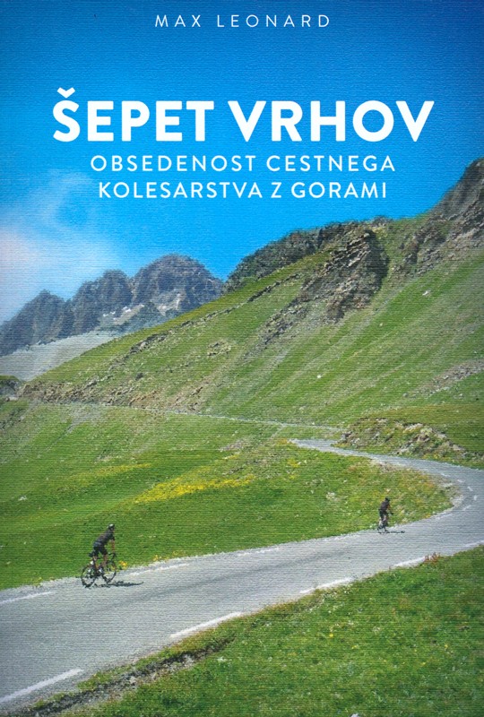 Šepet vrhov Obsedenost cestnega kolesarstva z gorami