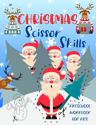 Christmas Scissor Skills Preschool Workbook for Kids: Learn Color and Cut Christmas Pictures. Tracing and Cutting Practice Activity Book for Kids Ages 3-5