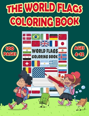 The World Flags Coloring Book: COLOR the FLAGS of the WORLD!! A great gift for both KIDS and ADULTS. Anyone that enjoys coloring will LOVE this ... this beautiful world (Kids Activity Books)