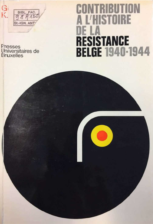 Contribution à l’histoire de la Résistance belge, 1940-1944