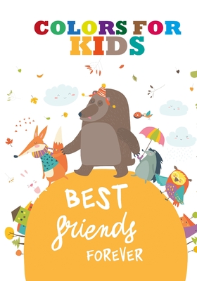 COLORS FOR KIDS: BEST FRIEND FOREVER (Uncle Love Bear)