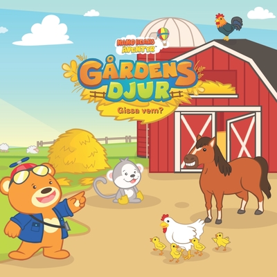 Gårdens Djur : gissa vem?: småbarn gissa lekbok (Nano Bears Äventyr) (Swedish Edition)