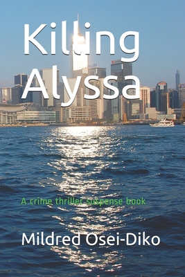 Killing Alyssa: A crime thriller suspense book
