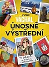 Únosně výstřední:...