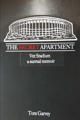 The Secret Apartment: Vet Stadium, a surreal memoir