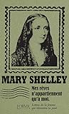 Mes rêves n’appartiennent qu’à moi by Mary Wollstonecraft Shelley