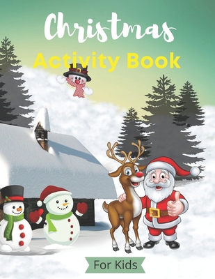 Christmas Activity Book For Kids: A Fun Kid Workbook Game For Learning, Santa Claus Coloring, Dot To Dot, Mazes, Word Search and More!