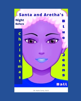 Santa and Aretha's Night Before Christmas Blue Jeans Ball (Christmas Holiday Event Ideas, Activities, Dyi Crafts, Games, Plays, Baking, Reading)