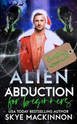 Alien Abduction for Santa (The Intergalactic Guide to Humans, #5)