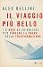 Il viaggio più bello: I 6 n...