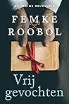 Vrijgevochten (De kleine revolutie, #1)
