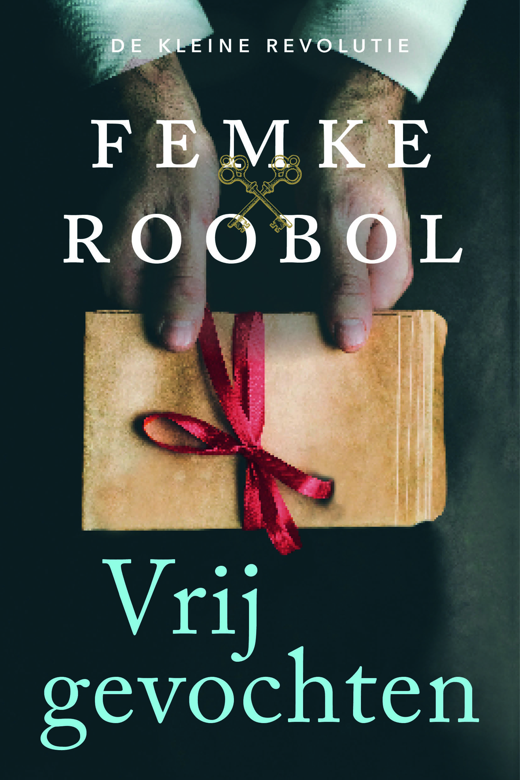 Vrijgevochten (De kleine revolutie, #1)