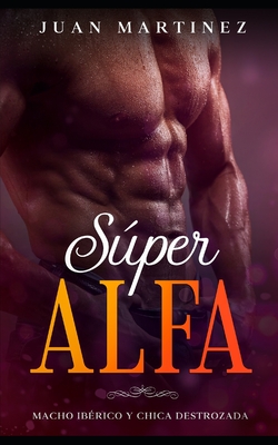 S�per Alfa: Macho Ib�rico y Chica Destrozada