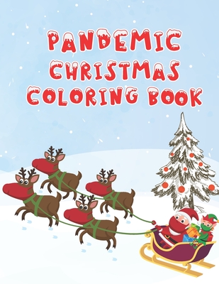 Pandemic Christmas Coloring Book: Super Fun Christmas Activities coloring for kid's -Children for Hours of Play!
