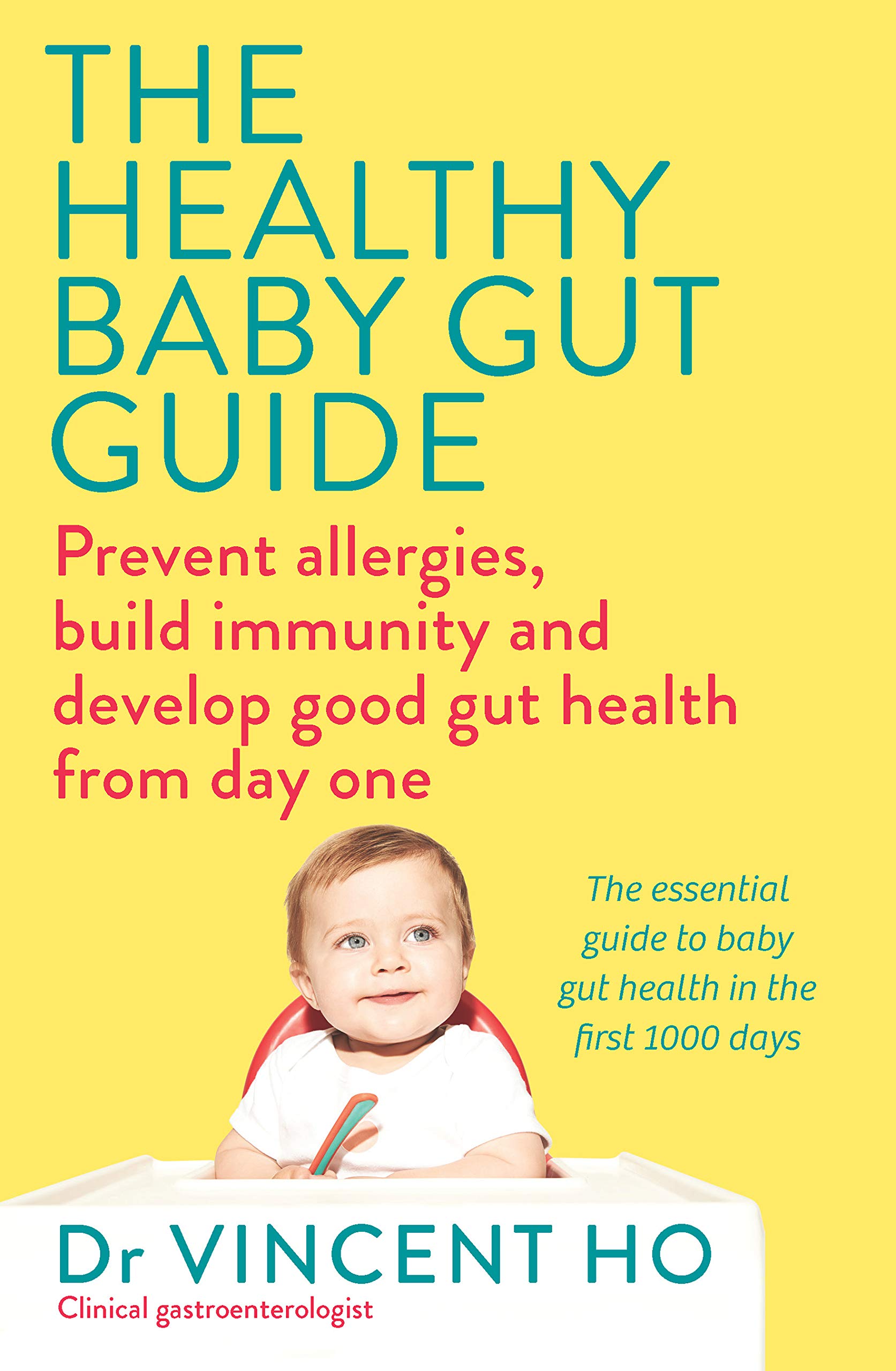 The Healthy Baby Gut Guide: Prevent allergies, build immunity and develop good gut health from day one (Kindle Edition)