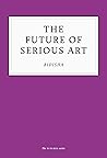 The Future of Serious Art