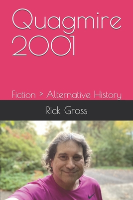 Quagmire 2001: Fiction > Alternative History