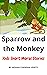 Sparrow and the Monkey (Kid...