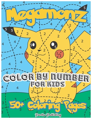 Megamonz Color by Number for Kids: 50+ Coloring Pages, Enjoy Hours of fun with this coloring book made for kids