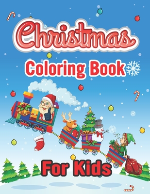 Christmas Coloring Book for Kids: Christmas Coloring Book Holiday Coloring Designs Large, Easy and Simple Coloring Pages for Preschool