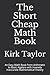 The Short Cheap Math Book: ...