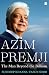 Azim Premji: The Man Beyond the Billions