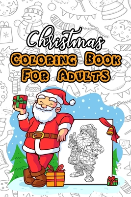Christmas Coloring Book For Adults: Large Print Festive Coloring Book for Adults, Seniors, Children Relaxation