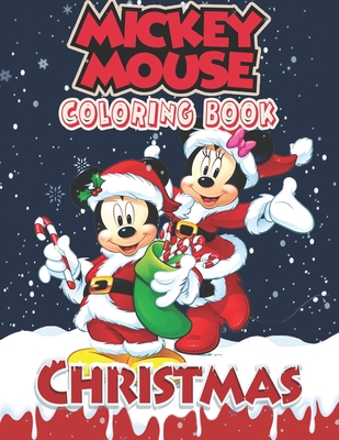 Download Mickey Mouse Christmas Coloring Book A Lovely Christmas Gift Coloring Book For Kids And Fans Xmas Edition 100 High Quality Pages By Stinson Barney