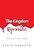 The Kingdom Reformation: Rediscover Jesus, Review Everything!