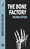 The Bone Factory by Yolanda Sfetsos