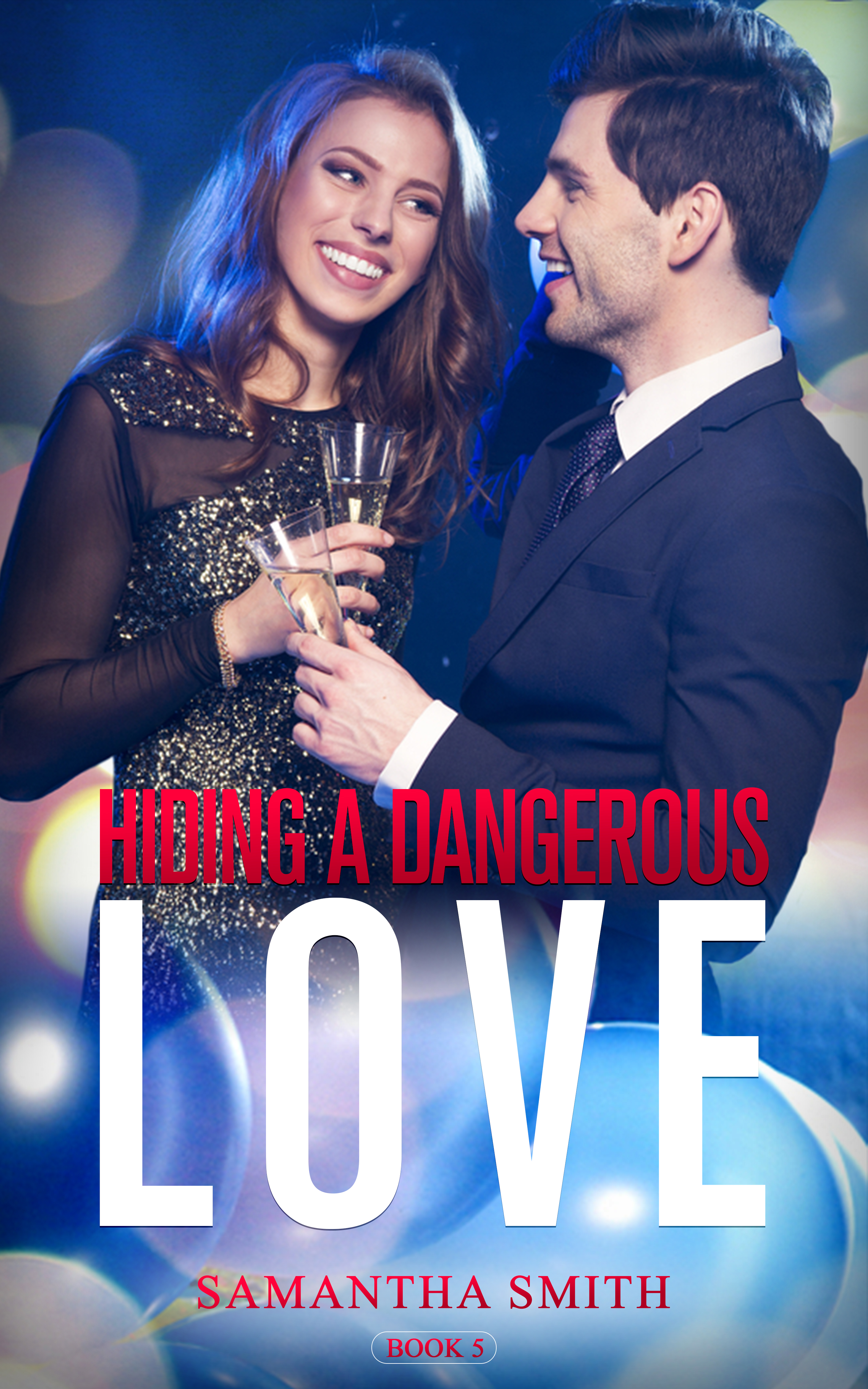 Hiding A Dangerous Love: Book 5