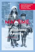 Manėme, kad plaukiame į Ameriką