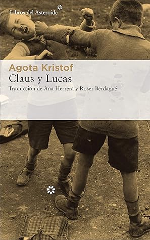 Claus y Lucas (El libro de las mentiras - Trilogía de los gemelos, #1-3)