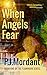 When Angels Fear by P.J. Mordant