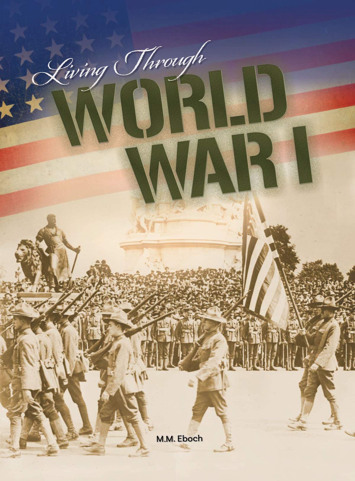 Living Through World War I (American Culture and Conflict)